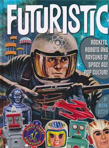 FUTURISTIC ROCKETS ROBOTS RAYGUNS OF SPACE AGE POP CULTURE HC