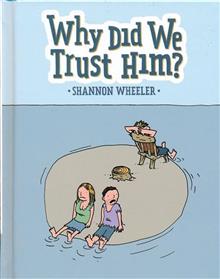 WHY DID WE TRUST HIM TP