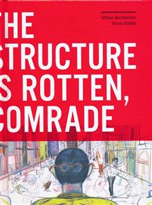 STRUCTURE IS ROTTEN COMRADE HC