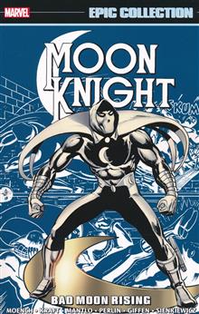 MOON KNIGHT EPIC COLLECTION TP BAD MOON RISING NEW PTG
