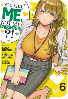 YOU LIKE ME NOT MY DAUGHTER GN VOL 06