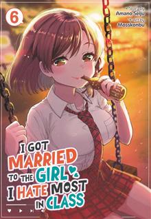 I GOT MARRIED TO THE GIRL I HATE MOST IN CLASS GN VOL 06