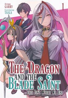 DRAGON AND THE BLADE SAINT THIS ISNT WHERE WE END LIGHT NOVEL TP VOL 01