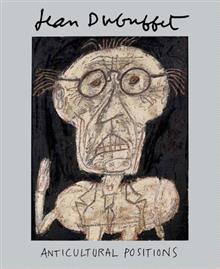 JEAN DUBUFFET ANTICULTURAL POSITIONS HC