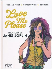 LOVE ME PLEASE STORY OF JANIS JOPLIN HC