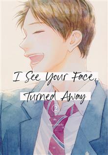 I SEE YOUR FACE TURNED AWAY GN VOL 02
