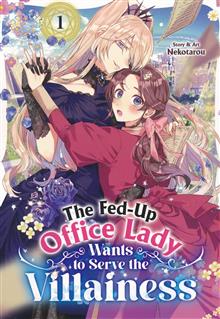 FED UP OFFICE LADY WANTS TO SERVE VILLAINESS GN VOL 01