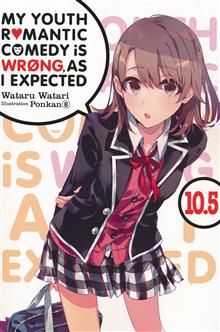 MY YOUTH ROMANTIC COMEDY IS WRONG AS I EXPECTED NOVEL SC VOL 10.5