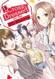 I CROSSED DRESSED FOR IRL MEETUP GN VOL 03