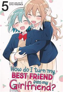 HOW DO I TURN MY BEST FRIEND INTO MY GIRLFRIEND GN VOL 05