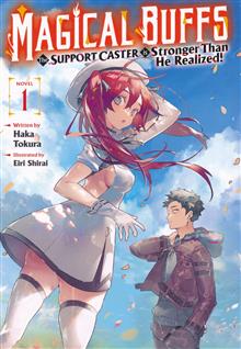 MAGICAL BUFFS THE SUPPORT CASTER IS STRONGER THAN HE REALIZED GN (LIGHT NOVEL) VOL 01