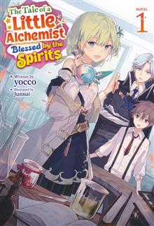 TALE OF A LITTLE ALCHEMIST BLESSED BY THE SPIRITS GN (LIGHT NOVEL) VOL 01