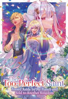TOO-PERFECT SAINT TOSSED ASIDE BY MY FIANC? AND SOLD TO ANOTHER KINGDOM GN VOL 05