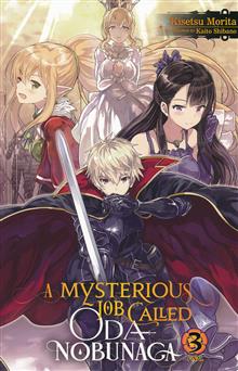 MYSTERIOUS JOB CALLED ODA NOBUNAGA LIGHT NOVEL SC VOL 03