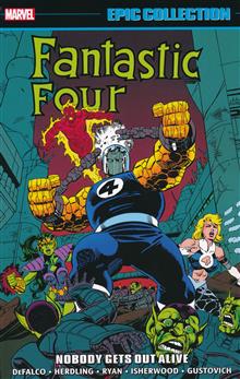 FANTASTIC FOUR EPIC COLL TP NOBODY GETS OUT ALIVE