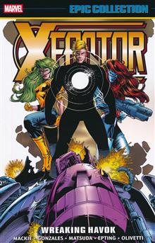 X-FACTOR EPIC COLLECT TP VOL 10 WREAKING HAVOK