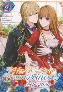 ILL NEVER BE YOUR CROWN PRINCESS BETROTHED GN VOL 02 (MR)