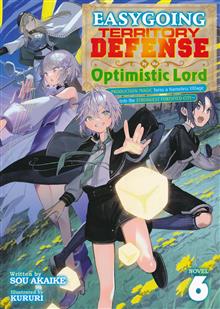 EASYGOING TERRITORY DEFENSE BY THE OPTIMISTIC LORD PRODUCTION MAGIC TURNS A NAMELESS VILLAGE INTO THE STRONGEST FORTIFIED CITY GN (LIGHT NOVEL) VOL 06