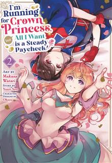 IM RUNNING FOR CROWN PRINCESS BUT ALL I WANT IS A STEADY PAYCHECK GN VOL 02