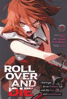 ROLL OVER AND DIE I WILL FIGHT FOR AN ORDINARY LIFE WITH MY LOVE AND CURSED SWORD GN VOL 07