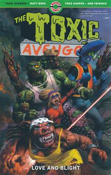 TOXIC AVENGER TP VOL 02 LOVE AND BLIGHT (MR)