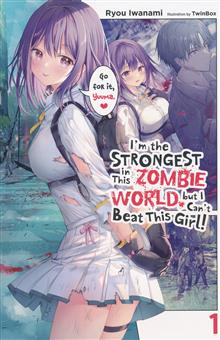 IM STRONGEST ZOMBIE WORLD CANT BEAT THIS GIRL NOVEL VOL 01 (MR)