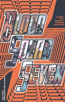 BLOOD SQUAD SEVEN TP VOL 01 PERILOUS RELAUNCH (MR)